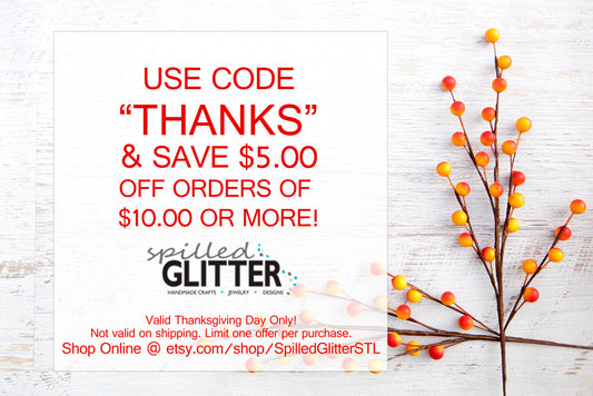 Thanksgiving Special Offer Savings at Spilled Glitter