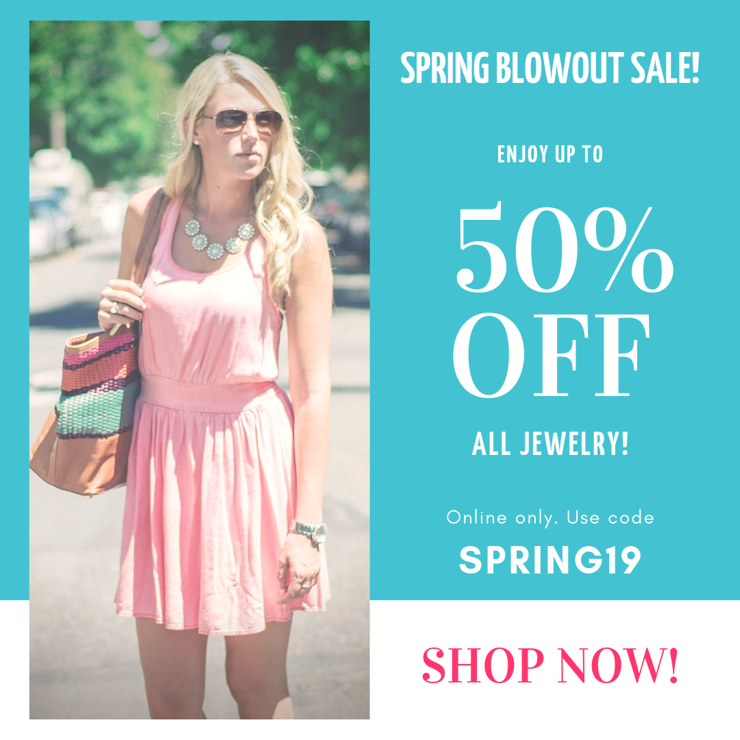 Spring Jewelry Blow Out Sale 2019