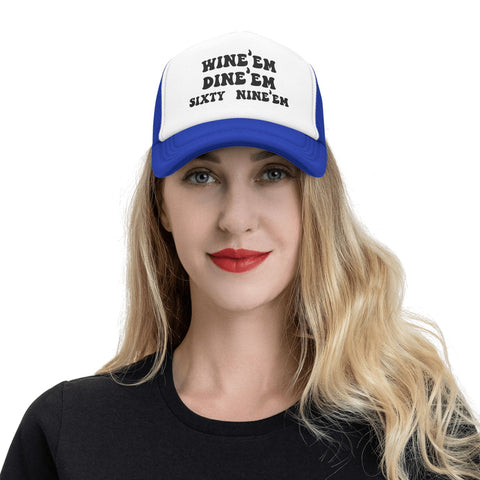 Wine 'Em Dine 'Em Trucker Hat