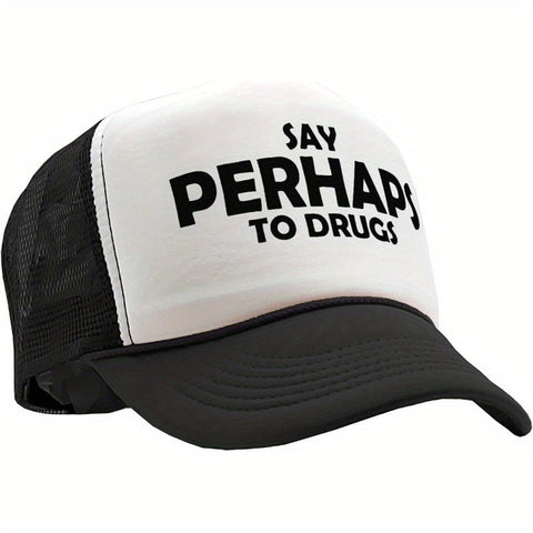 Say Perhaps to Drugs Trucker Hat