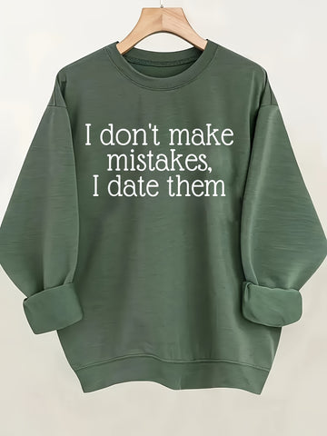I Don't Make Mistakes I Date Them Sweatshirt