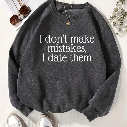 I Don't Make Mistakes I Date Them Sweatshirt