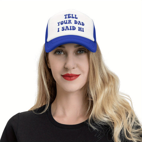 Tell Your Dad I Said Hi Trucker Hat