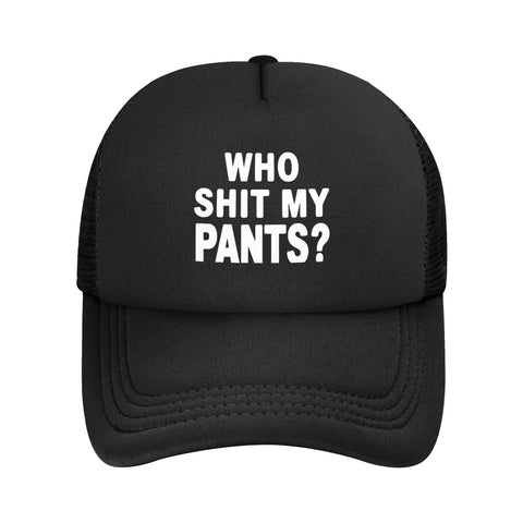 Who Shit My Pants Trucker Hat