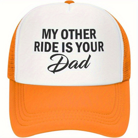 My Other Ride is Your Dad Trucker Hat