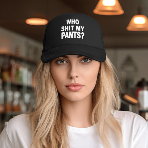 Who Shit My Pants Trucker Hat