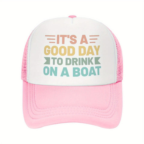 It's a Good Day to Drink on a Boat Trucker Hat
