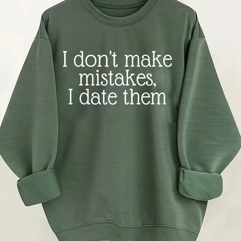 I Don't Make Mistakes I Date Them Sweatshirt
