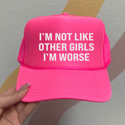 I'm Not Like Other Girls Trucker Hat