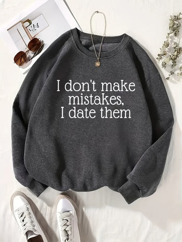 I Don't Make Mistakes I Date Them Sweatshirt