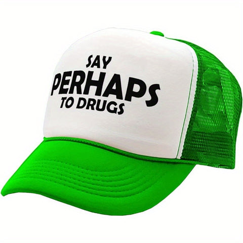 Say Perhaps to Drugs Trucker Hat