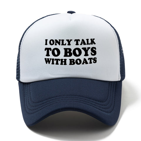Only Talk To Boys with Boats Trucker Hat