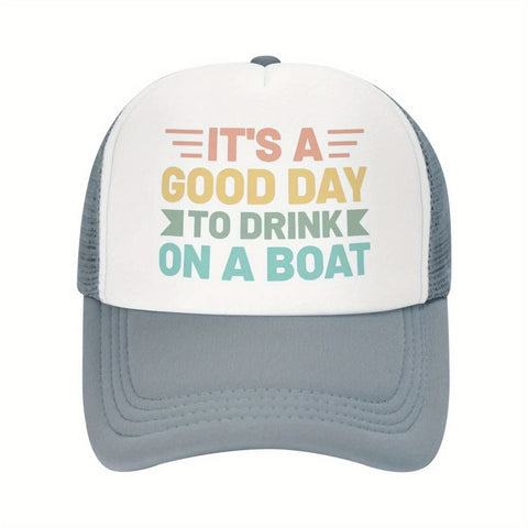 It's a Good Day to Drink on a Boat Trucker Hat