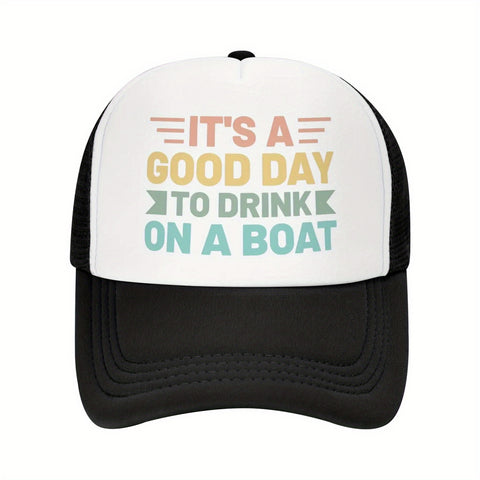 It's a Good Day to Drink on a Boat Trucker Hat