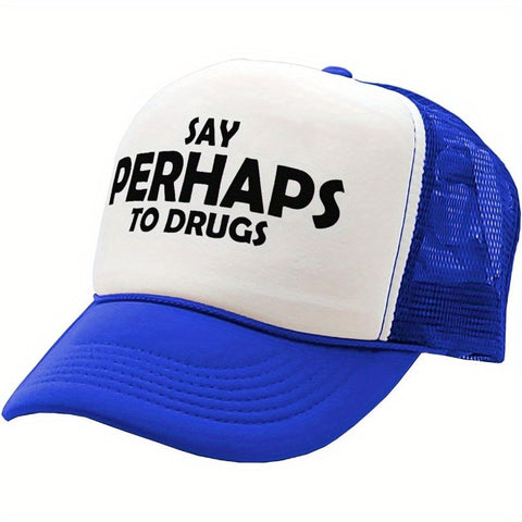 Say Perhaps to Drugs Trucker Hat