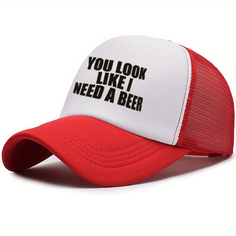 You Look Like I Need a Beer Trucker Hat