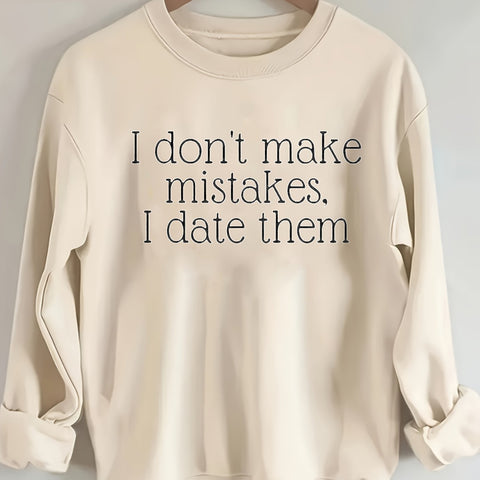 I Don't Make Mistakes I Date Them Sweatshirt