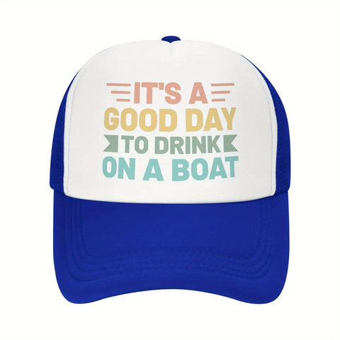 It's a Good Day to Drink on a Boat Trucker Hat