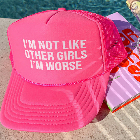 I'm Not Like Other Girls Trucker Hat