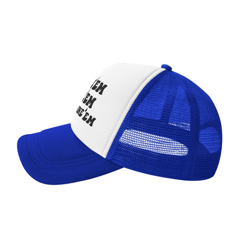 Wine 'Em Dine 'Em Trucker Hat