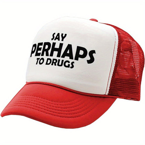 Say Perhaps to Drugs Trucker Hat