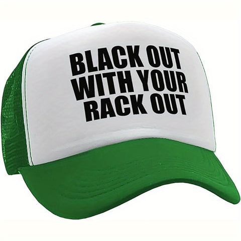 Black Out with Your Rack Out Trucker Hat