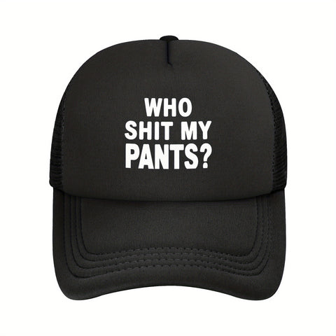 Who Shit My Pants Trucker Hat