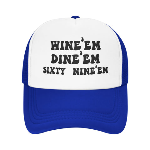 Wine 'Em Dine 'Em Trucker Hat