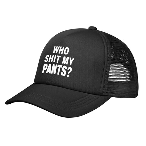 Who Shit My Pants Trucker Hat