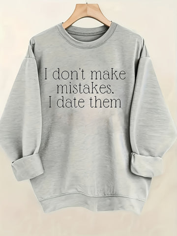 I Don't Make Mistakes I Date Them Sweatshirt
