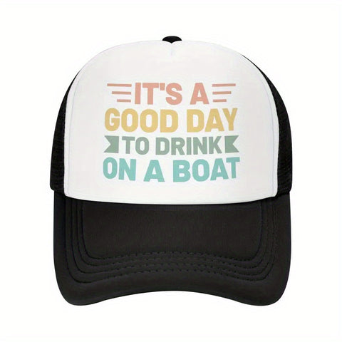 It's a Good Day to Drink on a Boat Trucker Hat