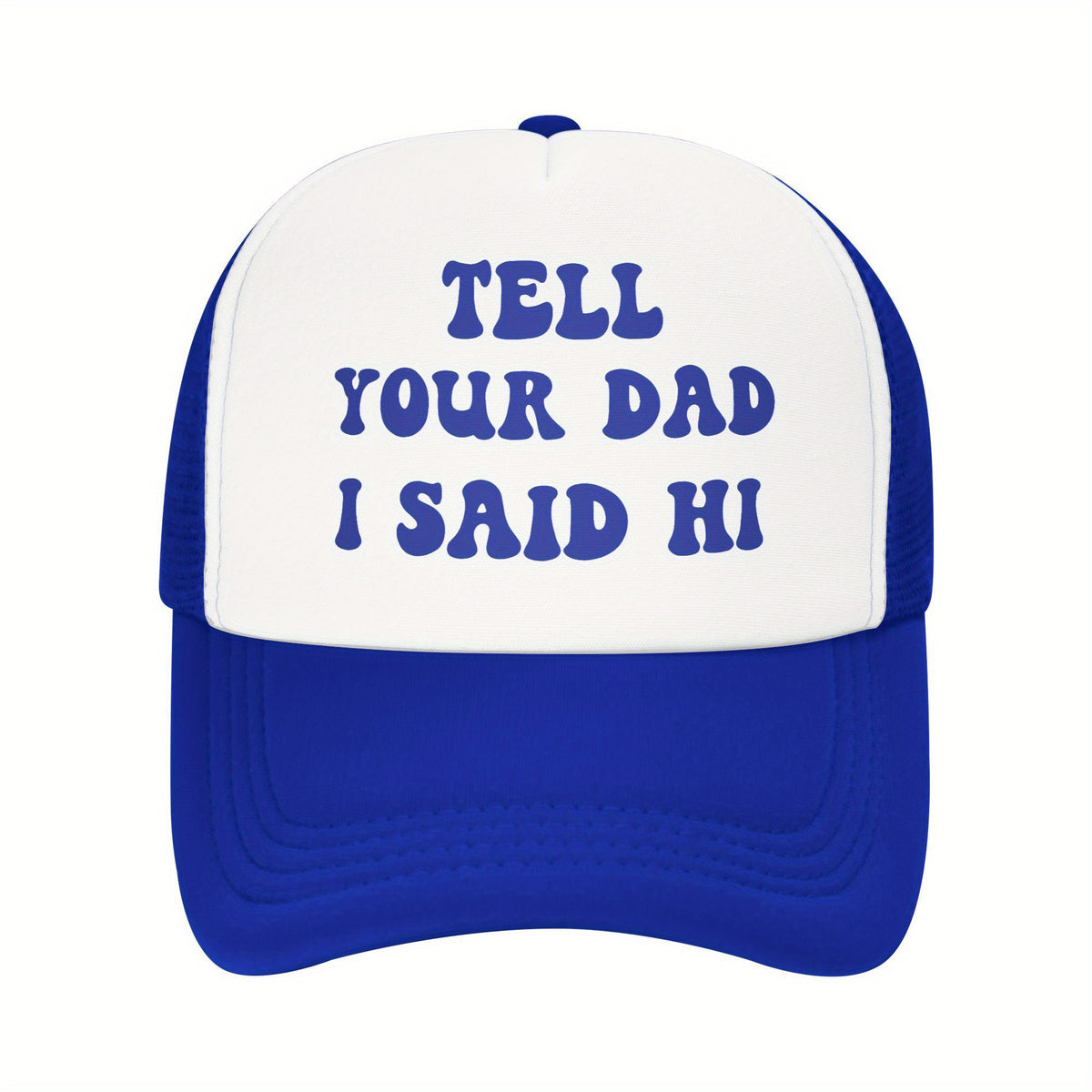Tell Your Dad I Said Hi Trucker Hat