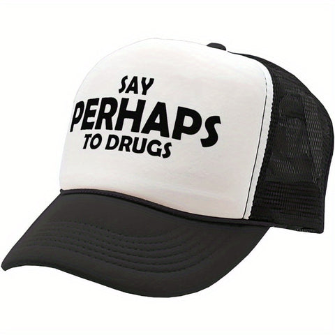 Say Perhaps to Drugs Trucker Hat