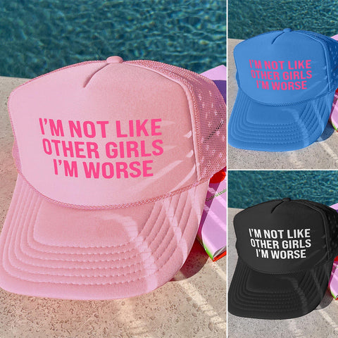 I'm Not Like Other Girls Trucker Hat